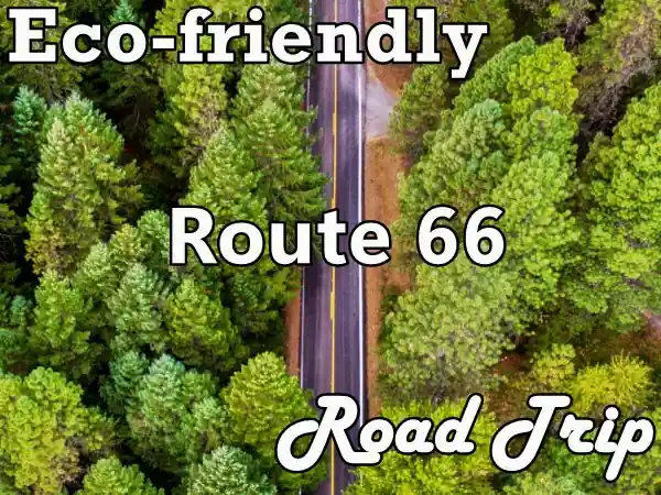 Eco Friendly Road Trip trees, highway seen from the air, text: Eco-Friendly Route 66 Road Trip