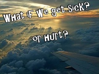text against clouds seen from plane: Travel Insurance what if you get sick or hurt on vacations?
